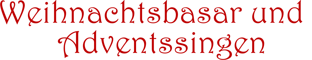 Weihnachtsbasar und  Adventssingen